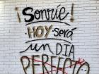 Encouraging graffiti I found in the streets of Pamplona. It translates to "Smile! Today will be a perfect day", which encourages me to think positively about my time here